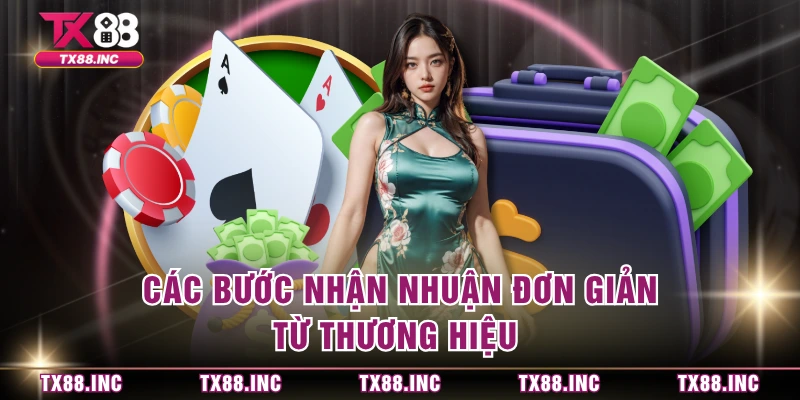 Các bước nhận nhuận đơn giản từ thương hiệu 