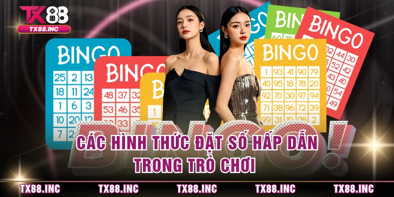 Các hình thức đặt số hấp dẫn trong trò chơi 