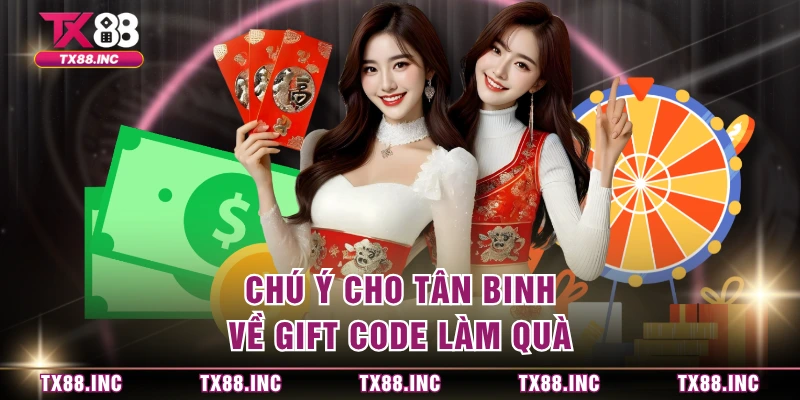 Chú ý cho tân binh về gift code làm quà