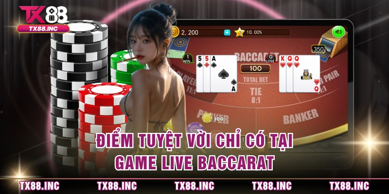 Điểm tuyệt vời chỉ có tại game live baccarat