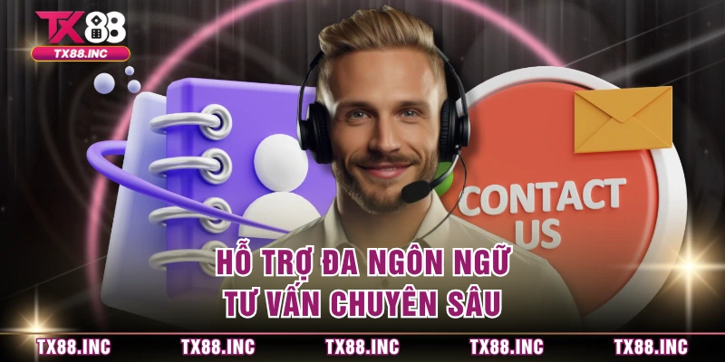 Hỗ trợ đa ngôn ngữ, tư vấn chuyên sâu