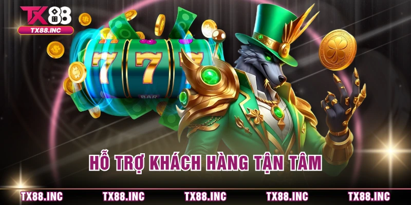 Hỗ trợ khách hàng tận tâm