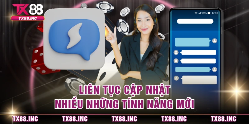 Liên tục cập nhật nhiều những tính năng mới