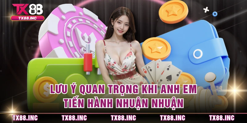Lưu ý quan trọng khi anh em tiến hành nhuận nhuận 