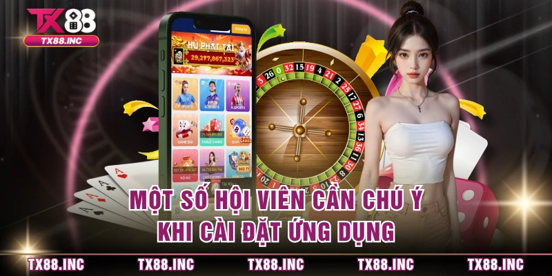 Một số hội viên cần chú ý khi cài đặt ứng dụng 