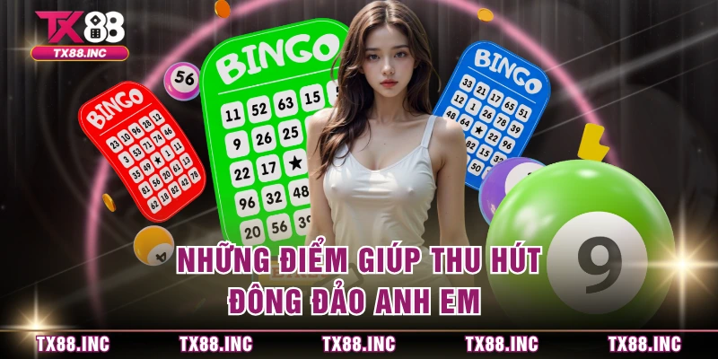 Những điểm giúp thu hút đông đảo anh em 