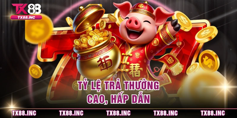 Tỷ lệ trả thưởng cao, hấp dẫn